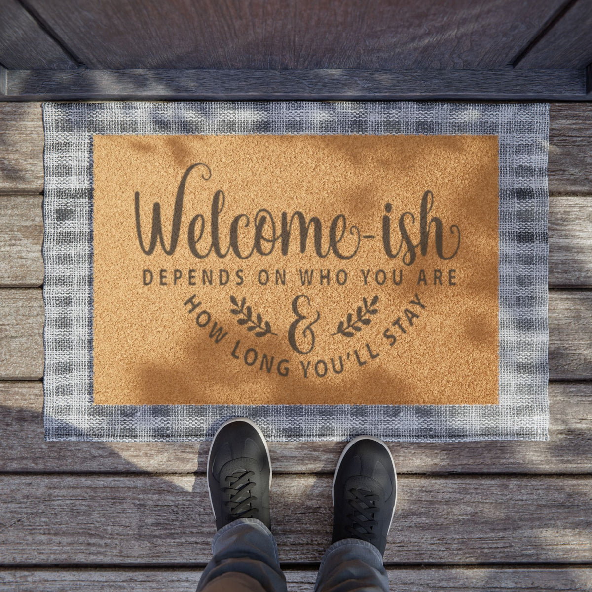 Doormat — “Welcome-ish Depends on Who You Are & How Long You’ll Stay” Funny Porch Mat